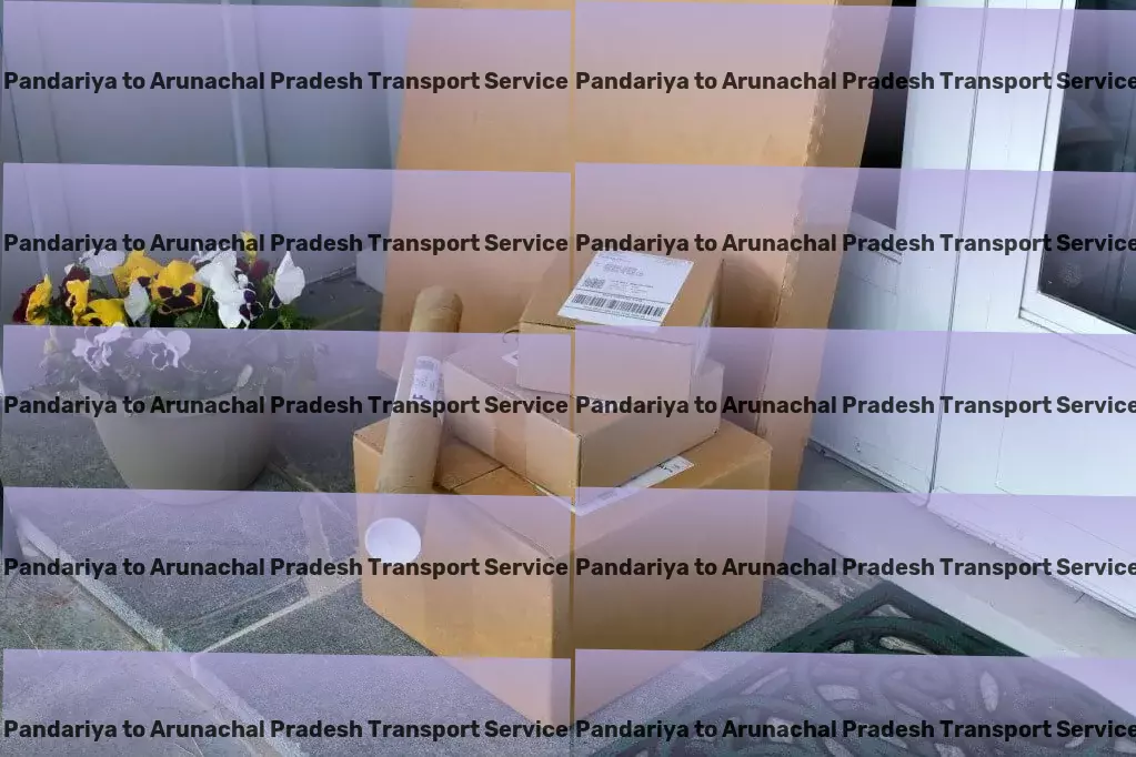 Pandariya to Arunachal Pradesh Transport Unleash the power of efficient shipping across India today. - Nationwide goods services