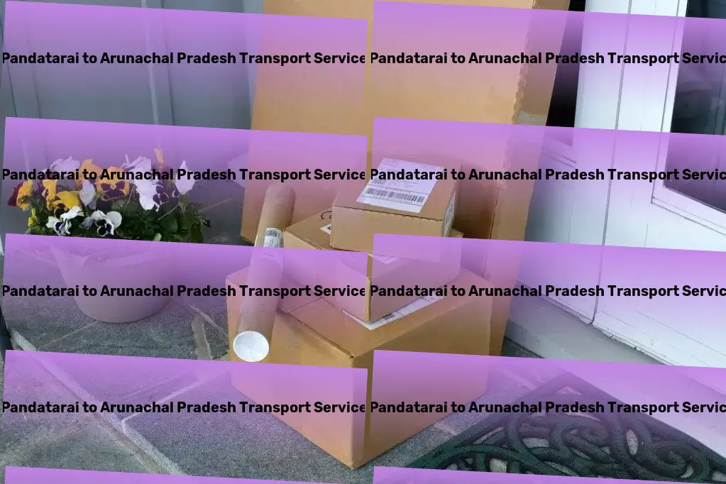 Pandatarai to Arunachal Pradesh Transport Empowering your logistics with unparalleled Indian transport expertise. - National logistics coordination