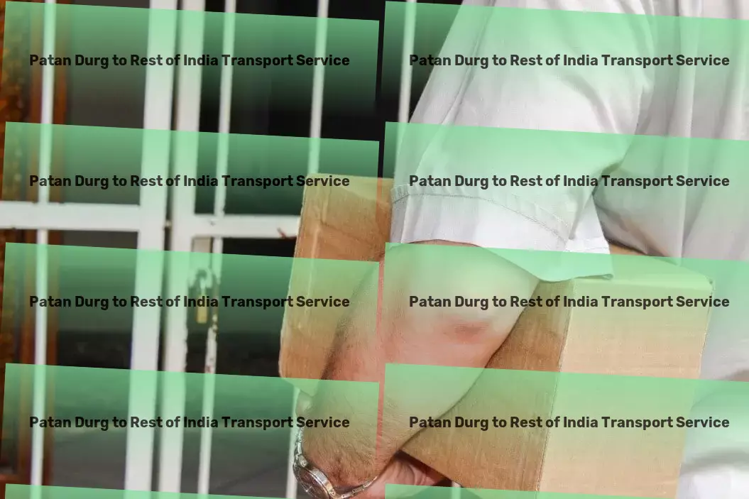 Patan Durg to Rest Of India Transport Shaping the future of transportation in India with every delivery. - Advanced parcel dispatch