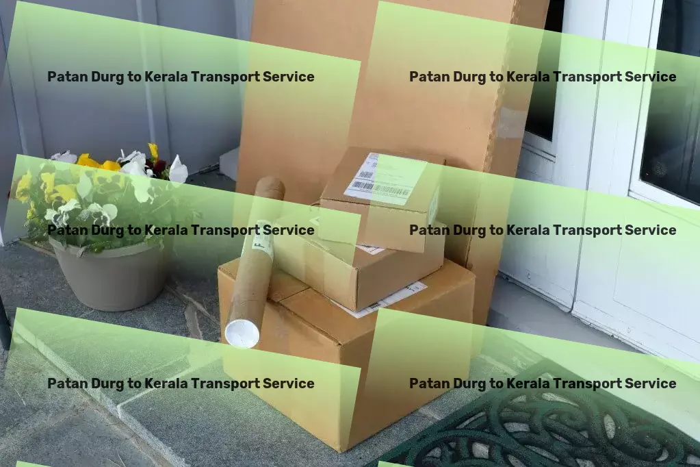 Patan Durg to Kerala Transport Rapid shipment services