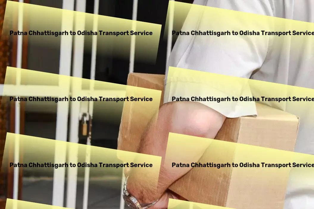 Patna Chhattisgarh to Odisha Transport Nationwide logistics solutions