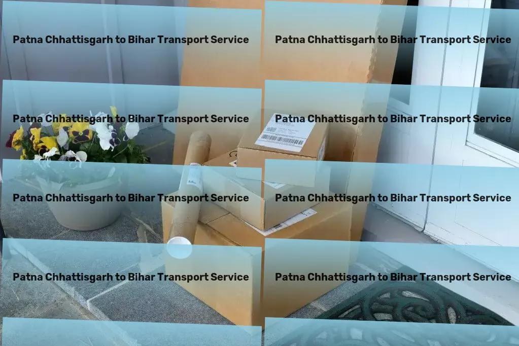 Patna Chhattisgarh to Bihar Transport A new era of logistics and transportation in India begins here. - Specialized package shipment