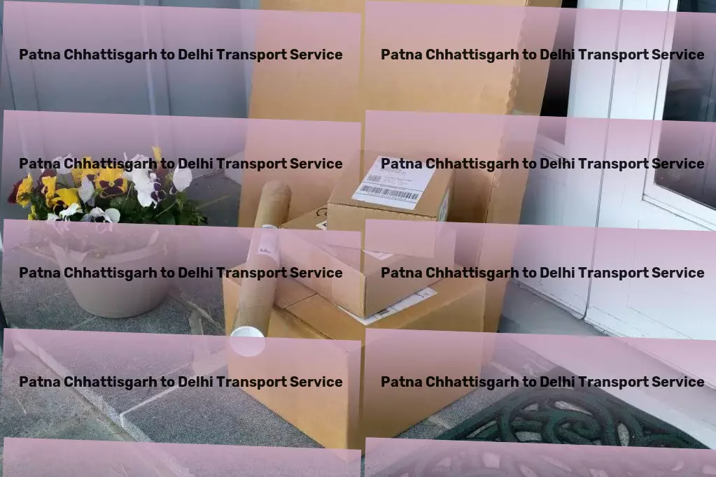 Patna Chhattisgarh to Delhi Transport Ensuring your travels are nothing short of spectacular. - Specialized freight operations