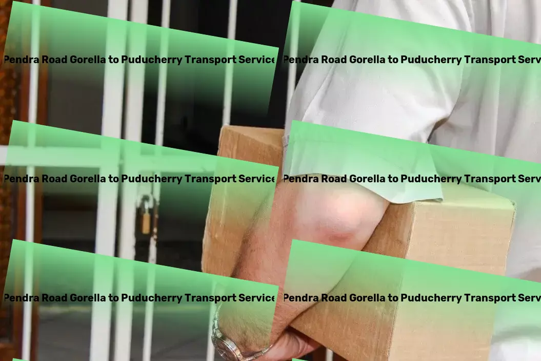 Pendra Road Gorella to Puducherry Transport Accelerate your business with our premier Indian transport solutions. - Long-haul freight services