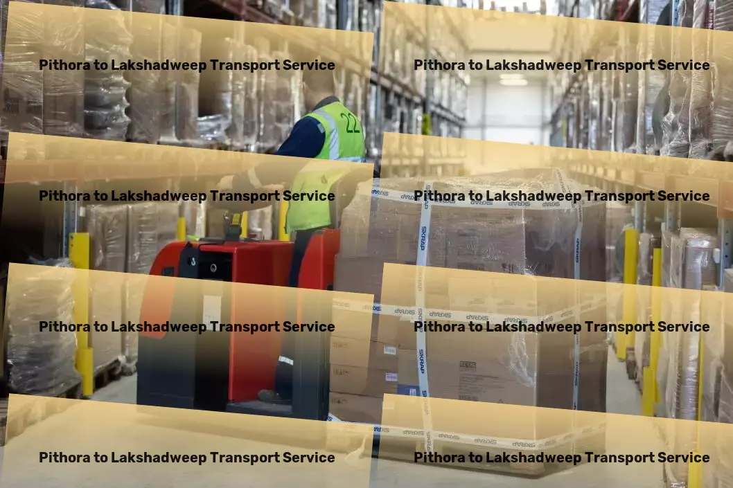 Pithora to Lakshadweep Transport Travel redefined: Experience, Explore, Enjoy! - Emergency freight services