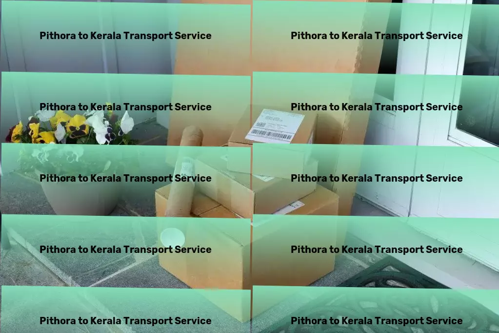 Pithora to Kerala Transport Expedited transport services