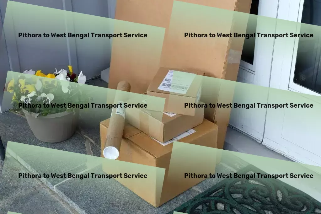 Pithora to West Bengal Transport A commitment to surpassing expectations in Indian goods delivery. - Fast cargo forwarding