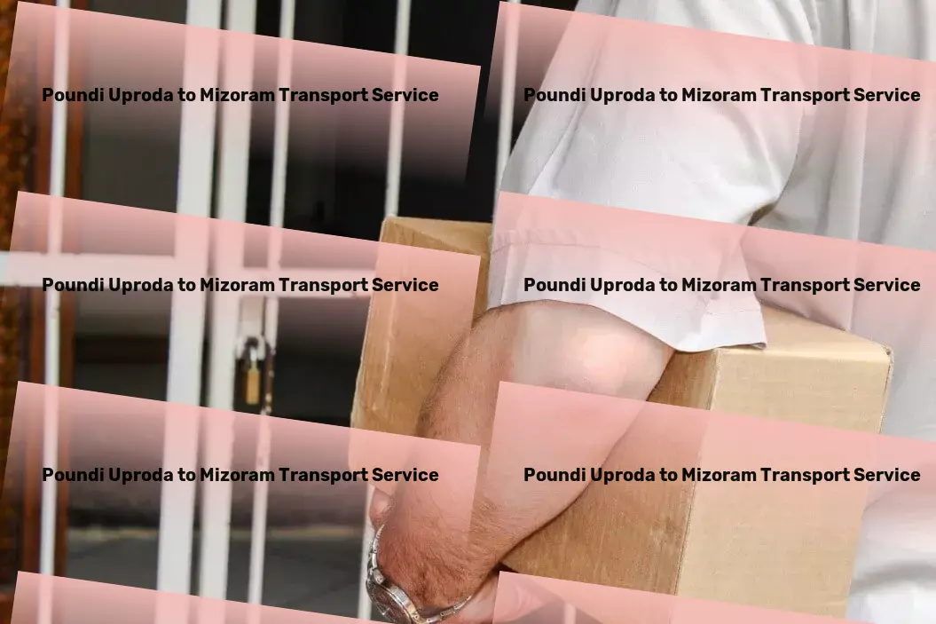 Poundi Uproda to Mizoram Transport Experience logistic perfection within India with our help! - Regional packers and movers