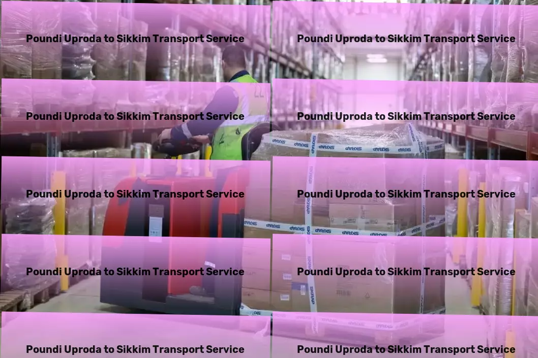 Poundi Uproda to Sikkim Transport Your assurance of quality and reliability in Indian transport services. - Custom transport solutions