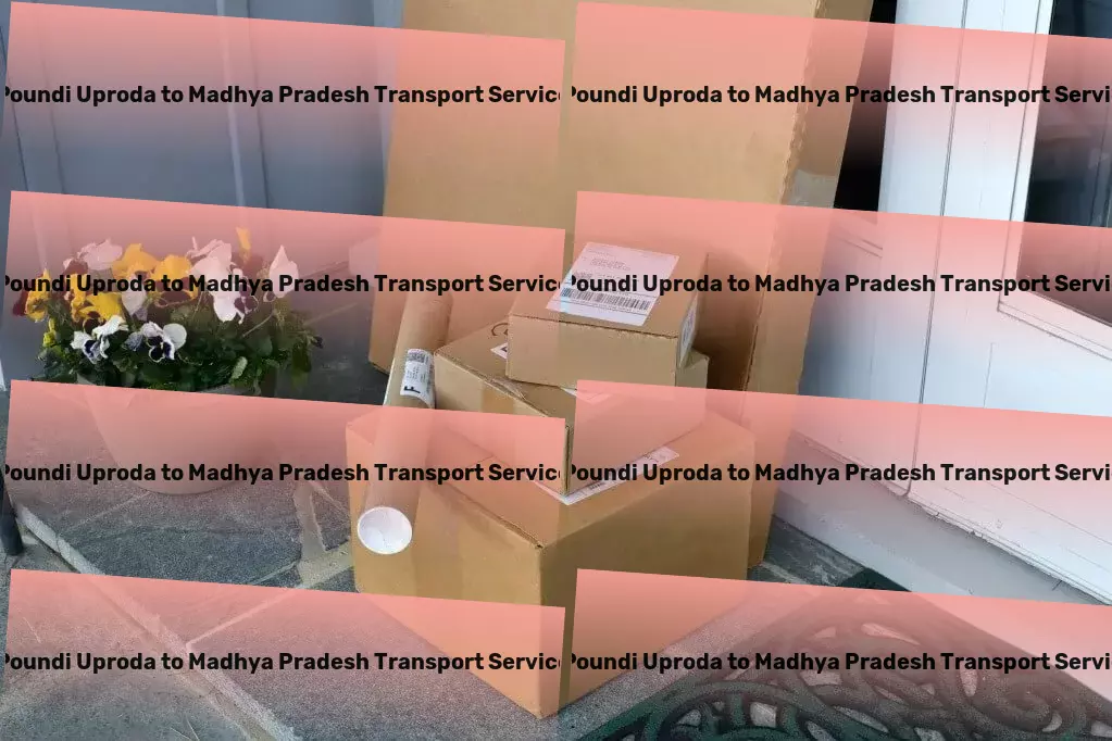 Poundi Uproda to Madhya Pradesh Transport Seamless integrations for a world-class travel experience! - Express cargo logistics