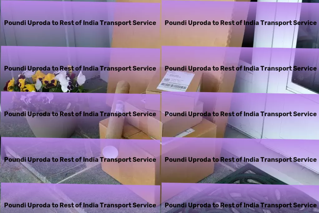 Poundi Uproda to Rest Of India Transport Ensuring your goods move swiftly across India! - Professional goods forwarding