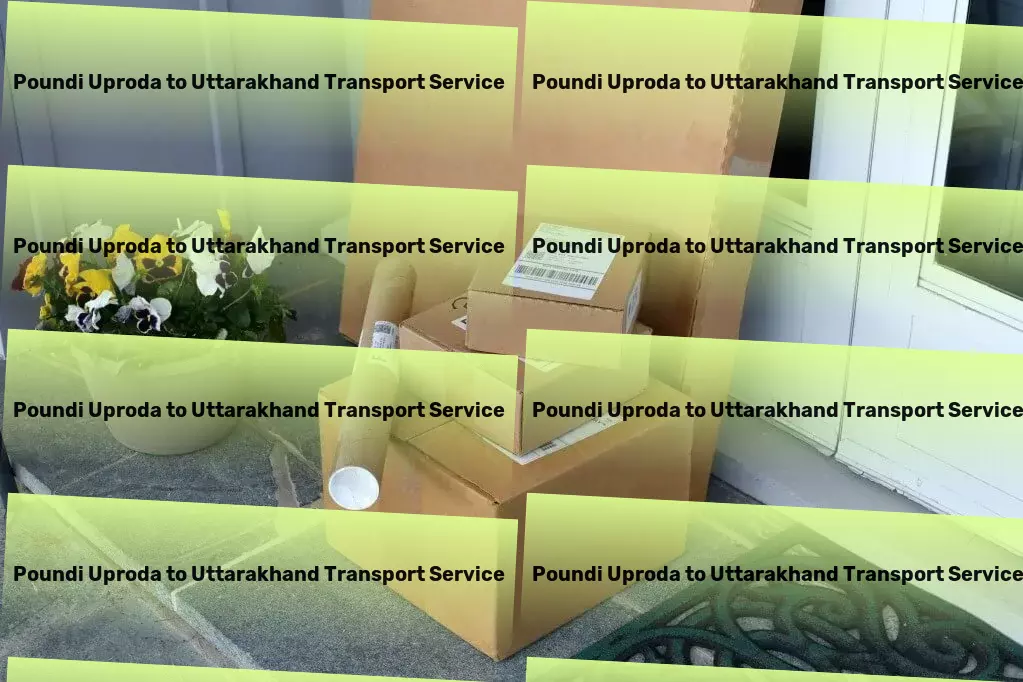 Poundi Uproda to Uttarakhand Transport High-volume cargo services