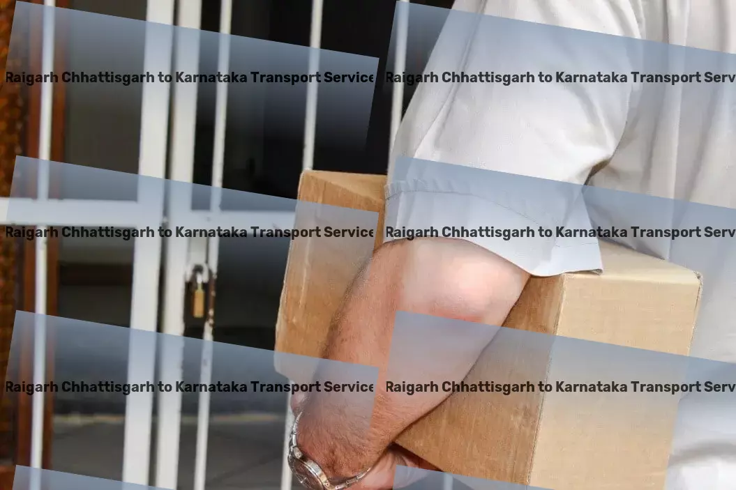 Raigarh Chhattisgarh to Karnataka Transport Package delivery