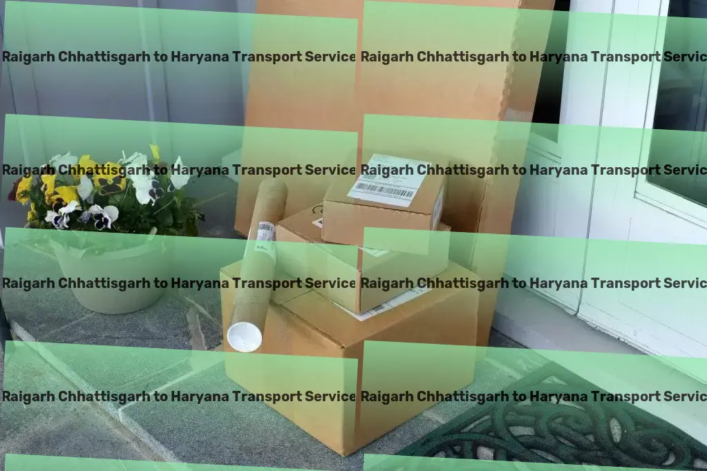 Raigarh Chhattisgarh to Haryana Transport The key to unlocking efficiency in Indian goods transit. - Commercial cargo forwarding