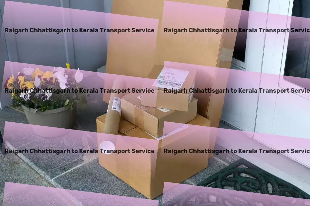 Raigarh Chhattisgarh to Kerala Transport Business logistics