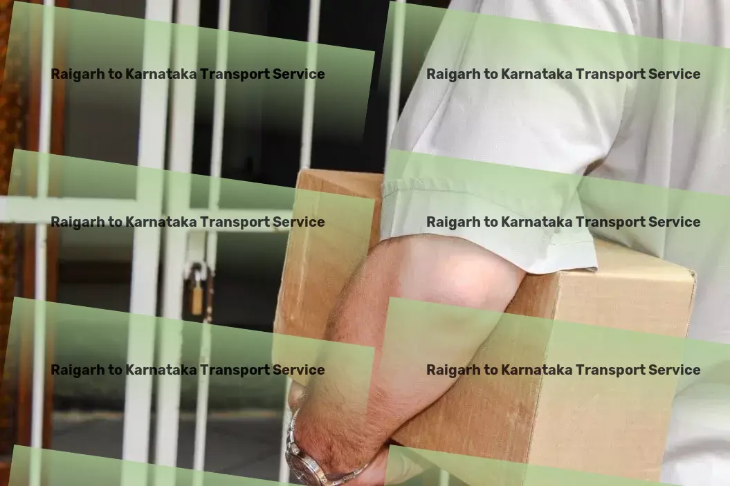 Raigarh to Karnataka Transport Your solution to navigating India's logistics challenges effortlessly! - Logistics solutions