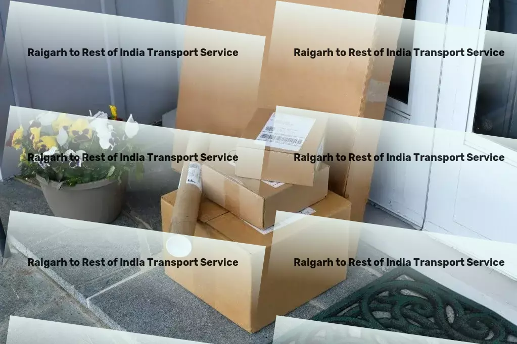 Raigarh to Rest Of India Transport Beyond transportation: A commitment to logistic brilliance in India. - Fast shipping solutions