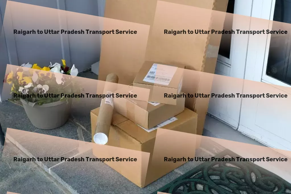 Raigarh to Uttar Pradesh Transport Residential door delivery