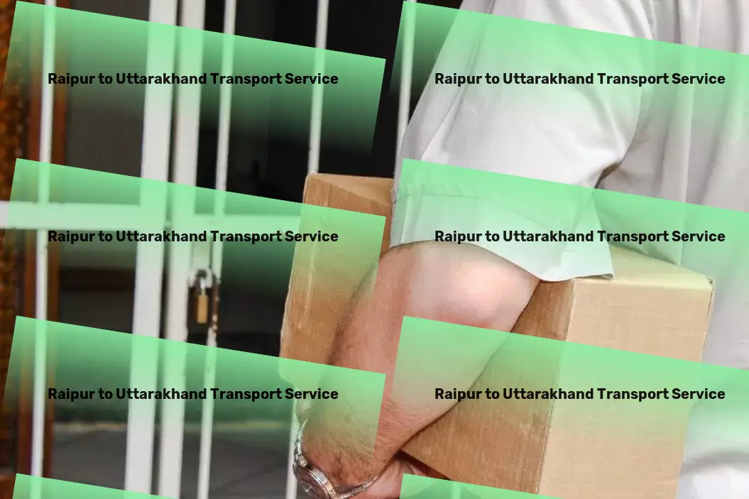 Raipur to Uttarakhand Transport Commercial transport