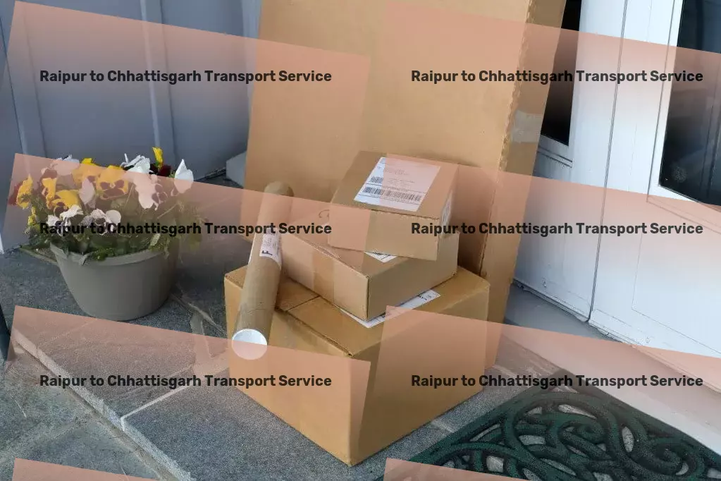 Raipur to Chhattisgarh Transport A new era of logistics and transportation in India begins here. - Professional movers