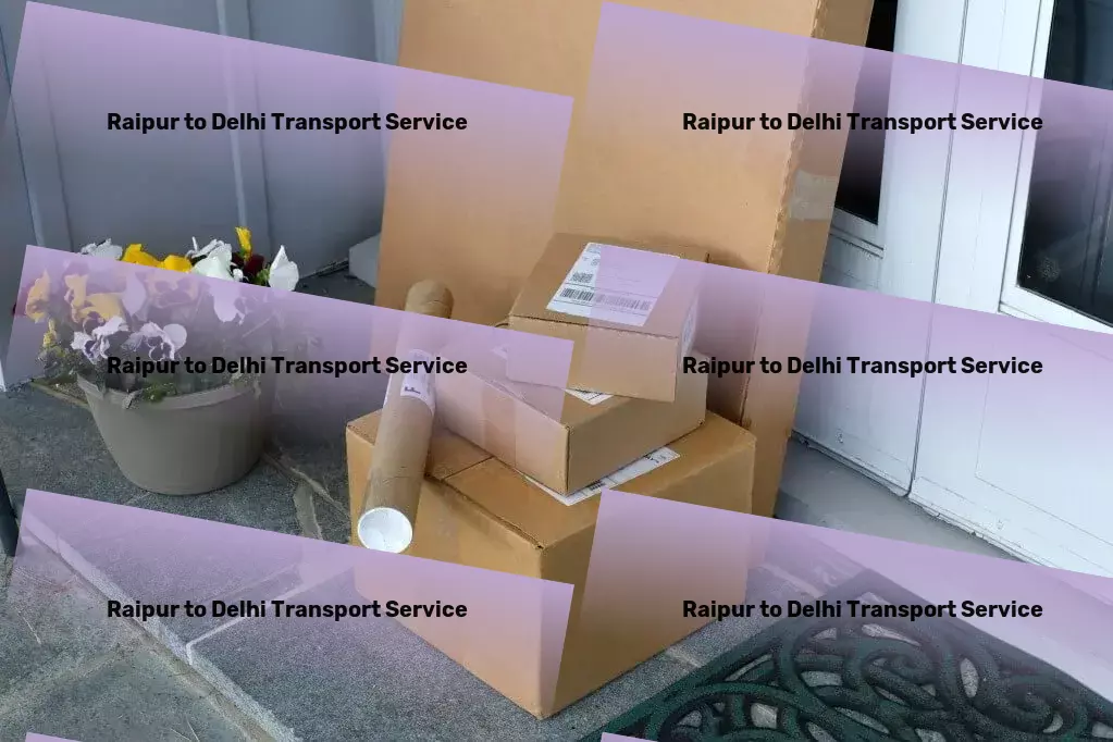 Raipur to Delhi Transport Door-to-door logistics