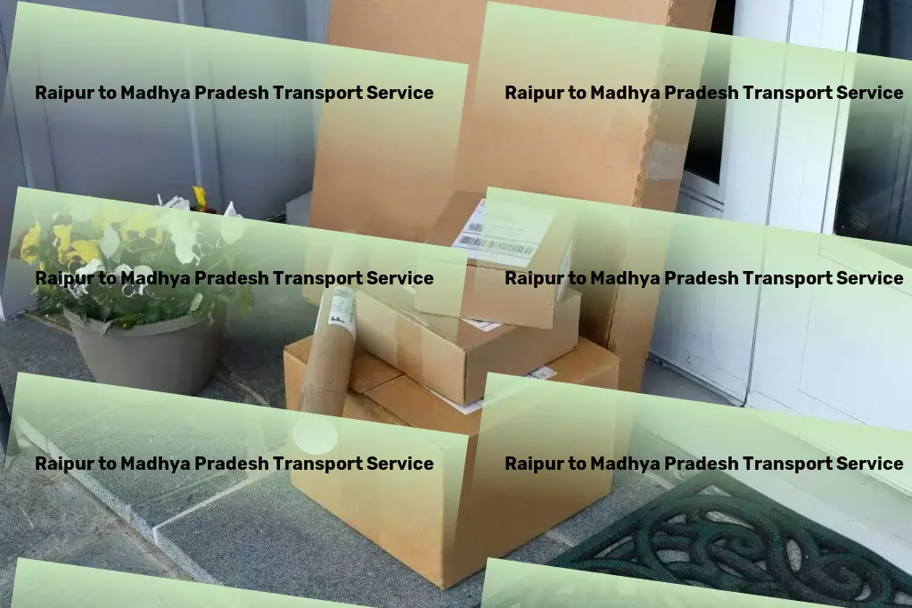 Raipur to Madhya Pradesh Transport From dream destinations to hidden gems! - Express parcel logistics