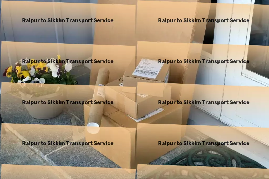 Raipur to Sikkim Transport Nationwide freight and shipment