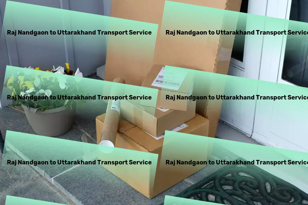 Raj Nandgaon to Uttarakhand Transport Drive your business forward with our Indian logistics prowess. - Inter-state cargo delivery