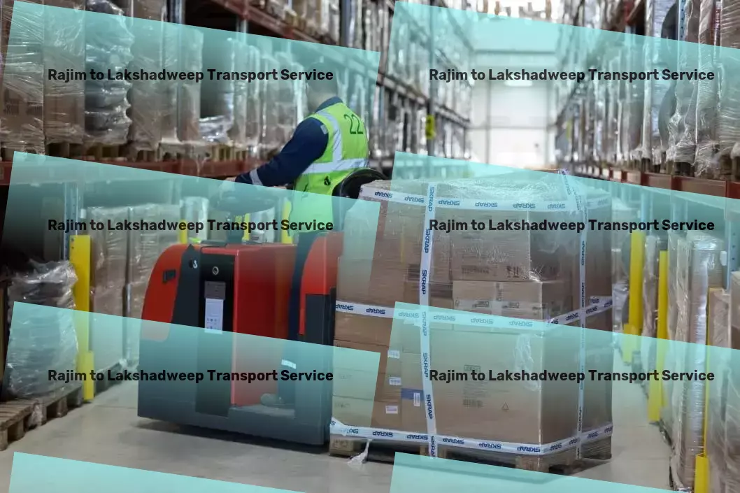 Rajim to Lakshadweep Transport Drive your logistics forward with our Indian expertise - On-demand courier services