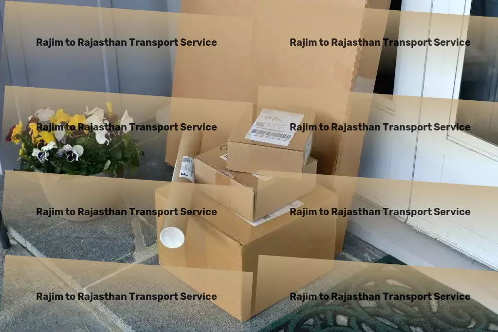 Rajim to Rajasthan Transport Efficient goods shipment solutions