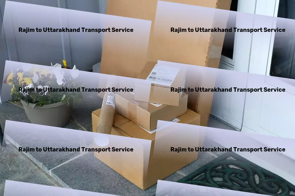 Rajim to Uttarakhand Transport Dedicated bulk delivery