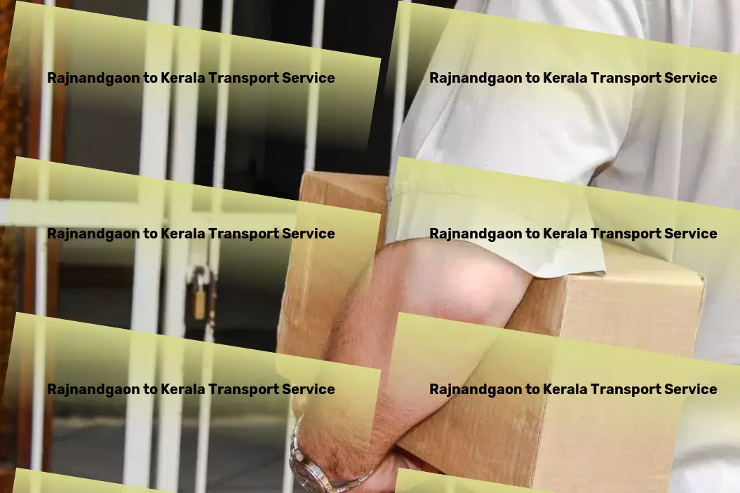 Rajnandgaon to Kerala Transport Elevating your business through expert Indian shipping solutions. - Specialized furniture logistics