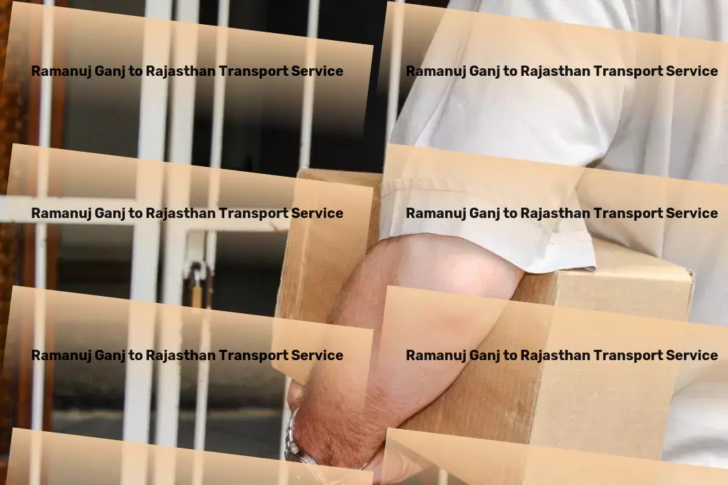 Ramanuj Ganj to Rajasthan Transport Get your goods across India reliably and hassle-free! - Dedicated goods delivery