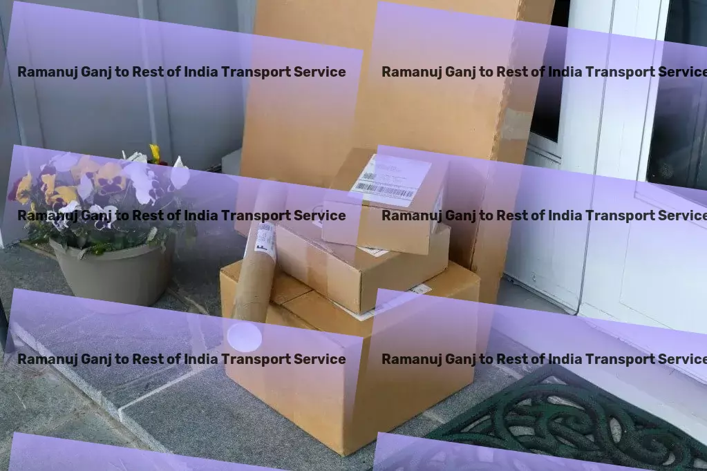 Ramanuj Ganj to Rest Of India Transport Drive your business forward with our expert freight solutions in India. - Express logistics services