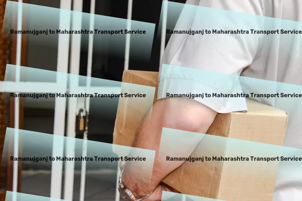 Ramanujganj to Maharashtra Transport The ultimate provider of transportation solutions in India! - Heavy parcel delivery