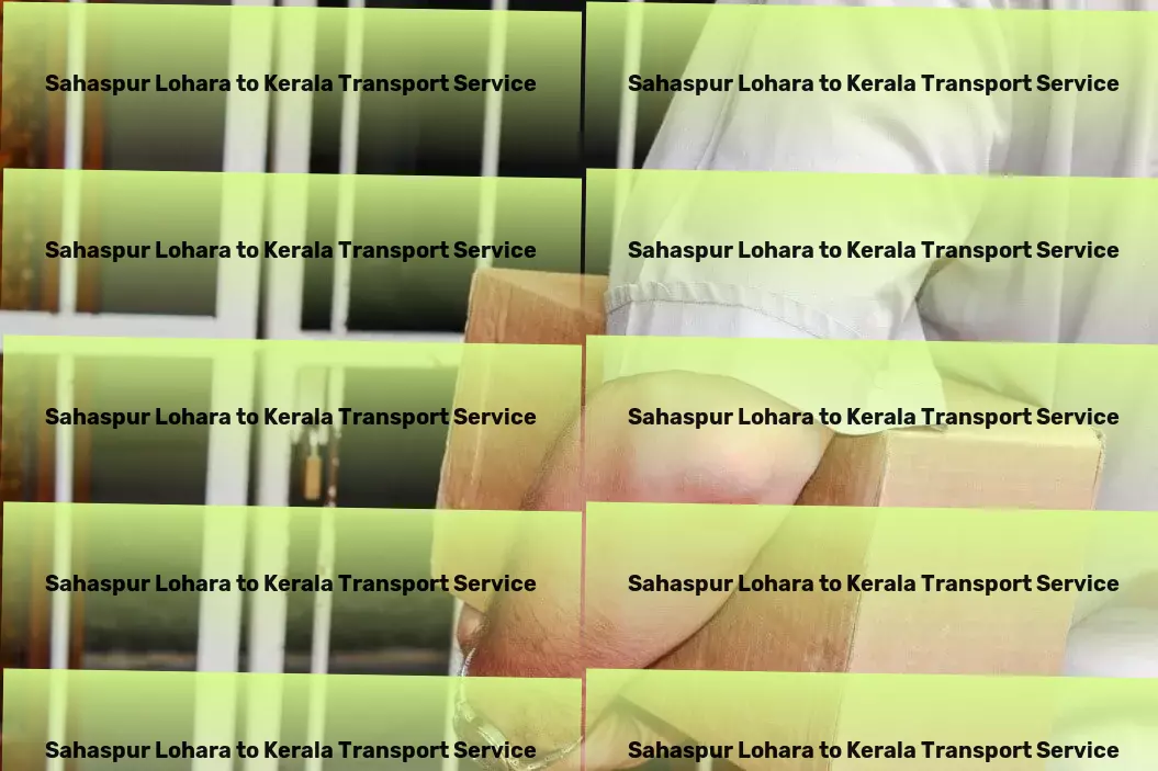 Sahaspur Lohara to Kerala Transport Complete logistics services