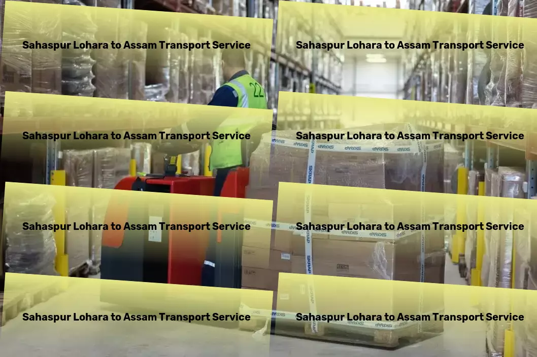 Sahaspur Lohara to Assam Transport The key to unlocking efficiency in Indian goods transit. - Efficient cargo moving solutions