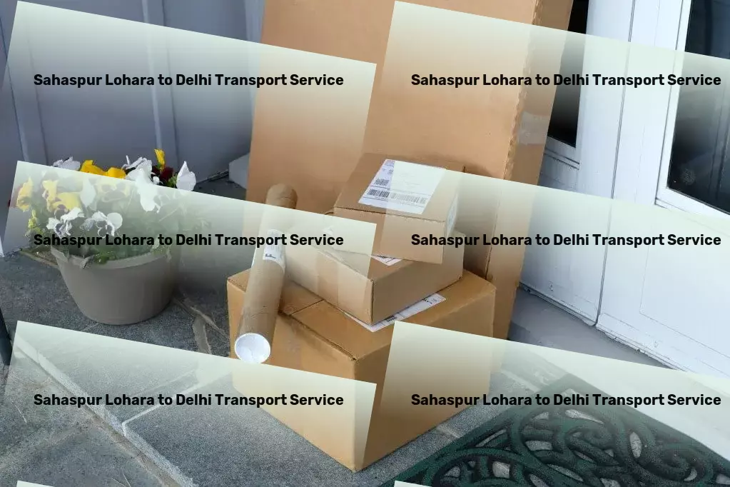 Sahaspur Lohara to Delhi Transport Your shortcut to swift logistics in India! - Light load shipping services