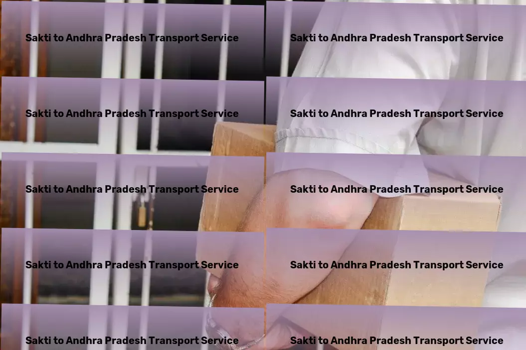 Sakti to Andhra Pradesh Transport Specialized freight logistics